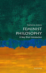 Book cover for Feminist Philosophy: A Very Short Introduction