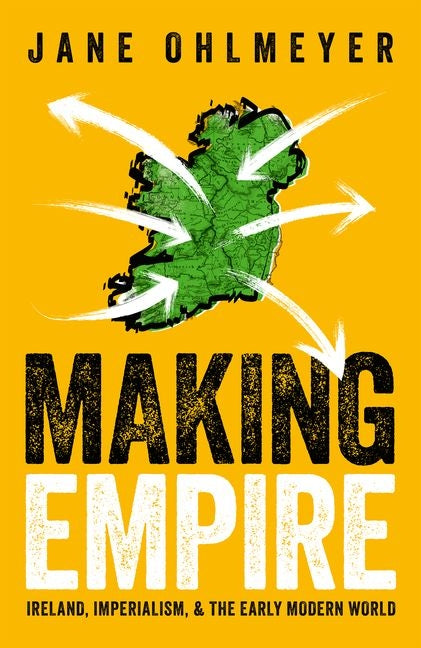 Book cover for Making Empire: Ireland, Imperialism, and the Early Modern World
