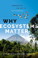Book cover for Why Ecosystems Matter: Preserving the Key to Our Survival