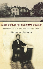 Book cover for Lincoln's Sanctuary: Abraham Lincoln and the Soldiers' Home