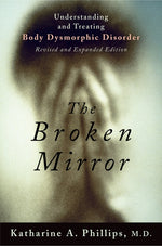 Book cover for The Broken Mirror: Understanding and Treating Body Dysmorphic Disorder