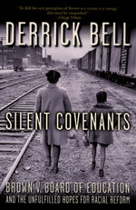 Book cover for Silent Covenants: Brown V. Board of Education and the Unfulfilled Hopes for Racial Reform