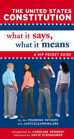 Book cover for The United States Constitution: What It Says, What It Means: A Hip Pocket Guide