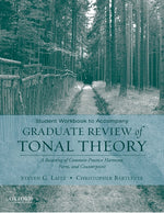 Book cover for Student Workbook to Accompany Graduate Review of Tonal Theory: A Recasting of Common Practice Harmony, Form, and Counterpoint (Workbook)
