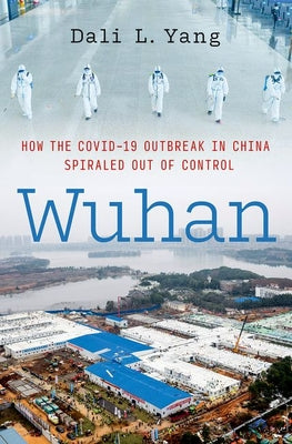 Book cover for Wuhan: How the Covid-19 Outbreak in China Spiraled Out of Control