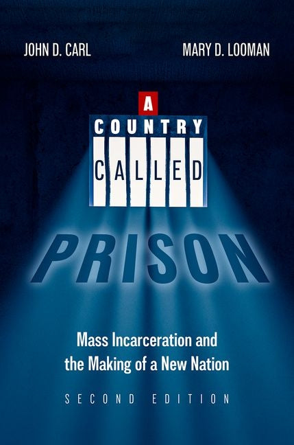 Book cover for Country Called Prison: Mass Incarceration and the Making of a New Nation