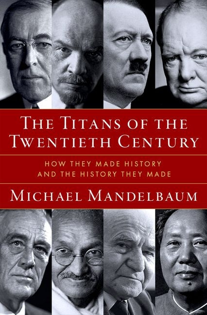 Book cover for Titans of the Twentieth Century: How They Made History and the History They Made