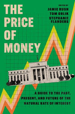 Book cover for Price of Money: A Guide to the Past, Present, and Future of the Natural Rate of Interest