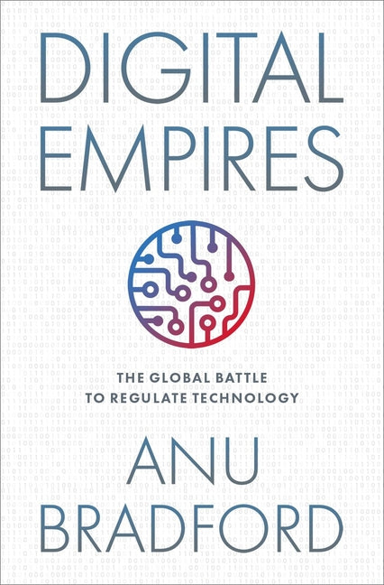 Book cover for Digital Empires: The Global Battle to Regulate Technology