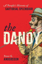 Book cover for Dandy: A People's History of Sartorial Splendour