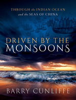 Book cover for Driven by the Monsoons: Through the Indian Ocean and the Seas of China
