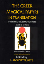 Book cover for Greek Magical Papyri in Translation, Including the Demotic Spells, Volume 1: Texts