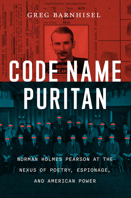 Book cover for Code Name Puritan: Norman Holmes Pearson at the Nexus of Poetry, Espionage, and American Power