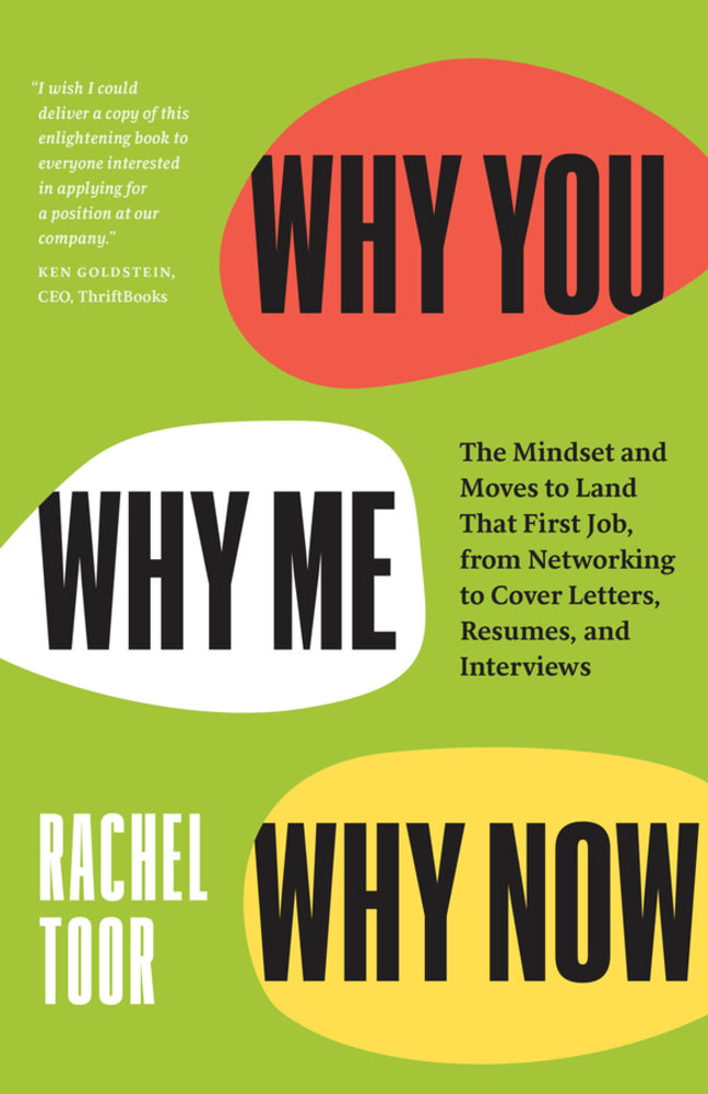 Book cover for Why You, Why Me, Why Now: The Mindset and Moves to Land That First Job, from Networking to Cover Letters, Resumes, and Interviews