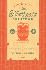 Book cover for Northeast Corridor: The Trains, the People, the History, the Region