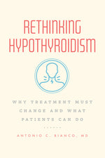 Book cover for Rethinking Hypothyroidism: Why Treatment Must Change and What Patients Can Do
