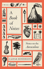Book cover for A Book of Noises: Notes on the Auraculous