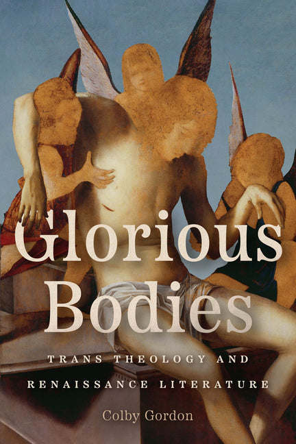 Book cover for Glorious Bodies: Trans Theology and Renaissance Literature