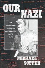 Book cover for Our Nazi: An American Suburb's Encounter with Evil