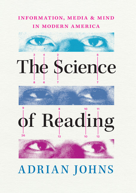 Book cover for Science of Reading: Information, Media, and Mind in Modern America