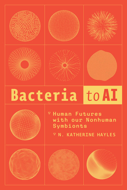 Book cover for Bacteria to AI: Human Futures with our Nonhuman Symbionts
