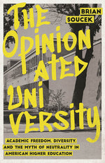 Book cover for Opinionated University: Academic Freedom, Diversity, and the Myth of Neutrality in American Higher Education