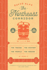 Book cover for Northeast Corridor: The Trains, the People, the History, the Region