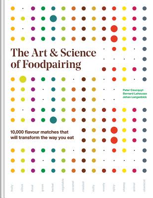 Book cover for The Art and Science of Foodpairing: 10,000 Flavour Matches That Will Transform the Way You Eat