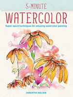 Book cover for 5-Minute Watercolor: Super-Quick Techniques for Amazing Watercolor Painting