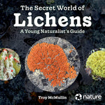 Book cover for Secret World of Lichens: A Young Naturalist's Guide
