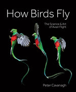 Book cover for How Birds Fly: The Science and Art of Avian Flight