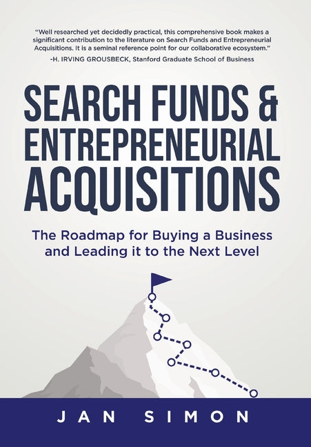 Book cover for Search Funds & Entrepreneurial Acquisitions: The Roadmap for Buying a Business and Leading it to the Next Level