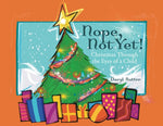 Book cover for Nope, Not Yet!: Christmas Through the Eyes of a Child