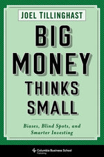 Book cover for Big Money Thinks Small: Biases, Blind Spots, and Smarter Investing