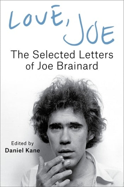 Book cover for Love, Joe: The Selected Letters of Joe Brainard