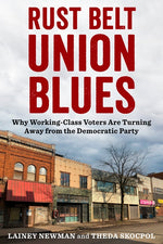 Book cover for Rust Belt Union Blues: Why Working-Class Voters Are Turning Away from the Democratic Party