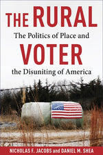 Book cover for Rural Voter: The Politics of Place and the Disuniting of America