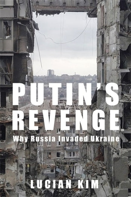 Book cover for Putin's Revenge: Why Russia Invaded Ukraine