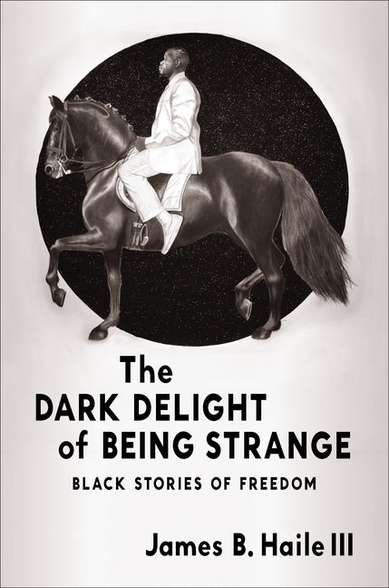 Book cover for Dark Delight of Being Strange: Black Stories of Freedom