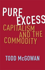 Book cover for Pure Excess: Capitalism and the Commodity