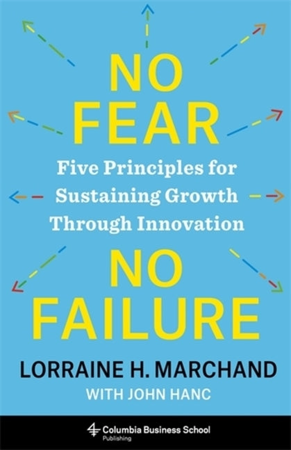 Book cover for No Fear, No Failure: Five Principles for Sustaining Growth Through Innovation