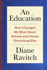 Book cover for Education: How I Changed My Mind about Schools and Almost Everything Else