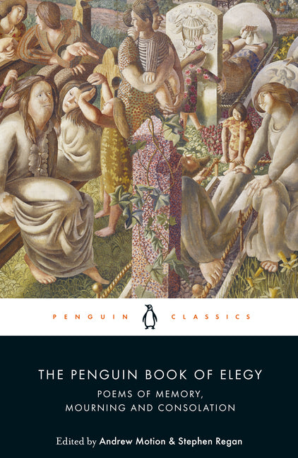 Book cover for Penguin Book of Elegy: Poems of Memory, Mourning and Consolation