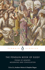 Book cover for Penguin Book of Elegy: Poems of Memory, Mourning and Consolation