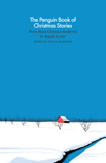 Book cover for Penguin Book of Christmas Stories: From Hans Christian Andersen to Angela Carter