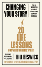 Book cover for Changing Your Story: How to Take Control of Your Life, Create Change and Achieve Your Goals