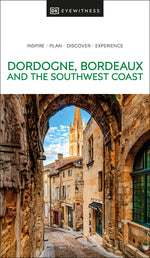 Book cover for DK Eyewitness Dordogne, Bordeaux and the Southwest Coast