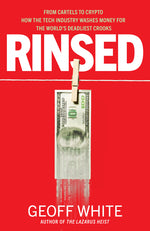 Book cover for Rinsed: From Cartels to Crypto: How the Tech Industry Washes Money for the World's Deadliest Crooks