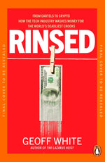 Book cover for Rinsed: From Cartels to Crypto: How the Tech Industry Washes Money for the World's Deadliest Crooks