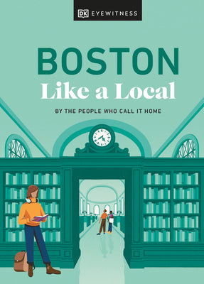 Book cover for Boston Like a Local: By the People Who Call It Home